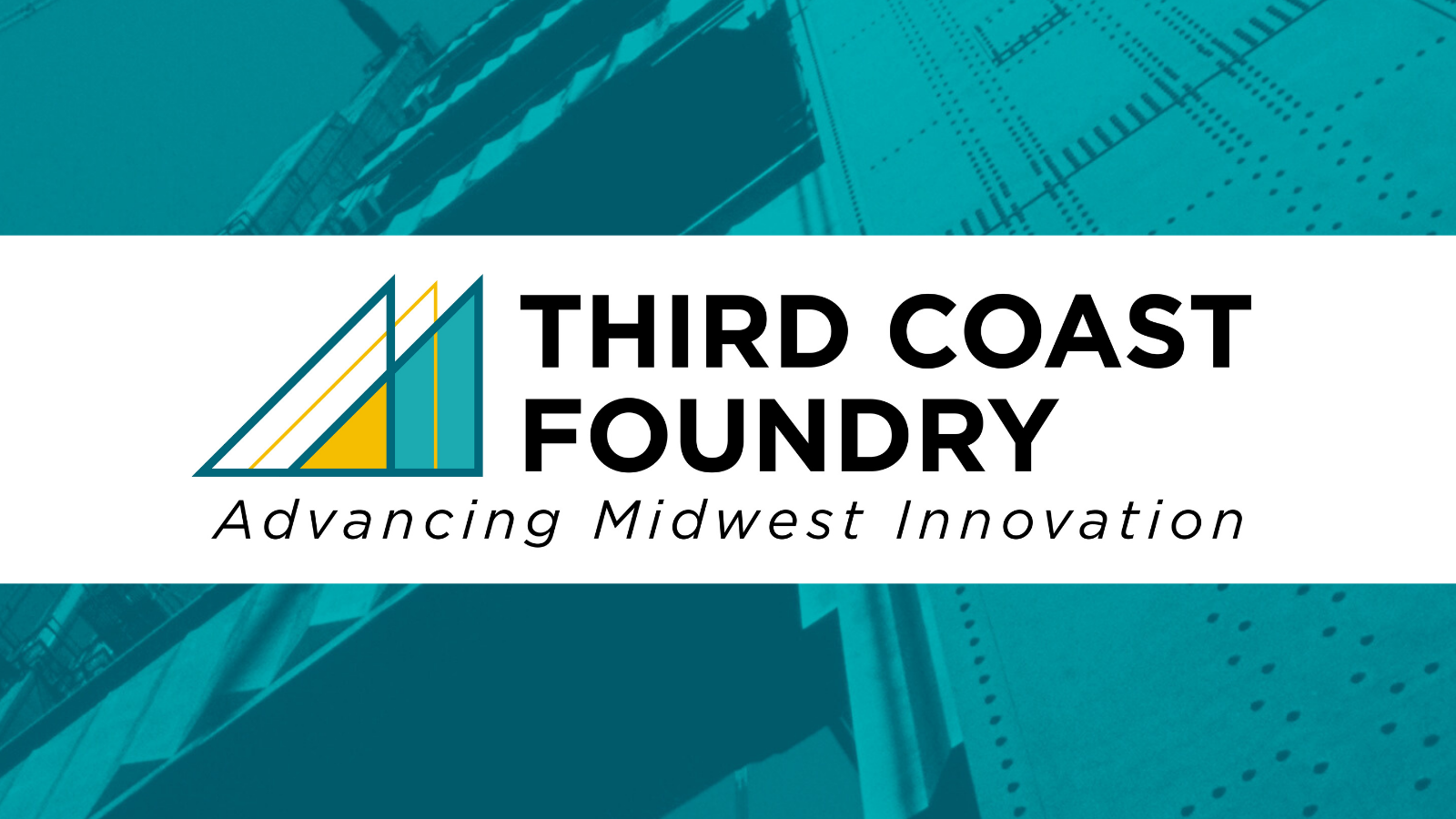 Third Coast Foundry, Advancing Midwest Innovation on a teal background